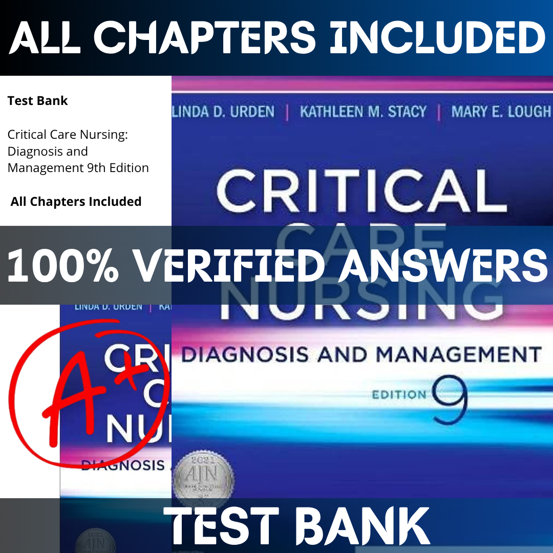Test Bank Critical Care Nursing: Diagnosis and Management 9th Edition Urden | All Chapters Included