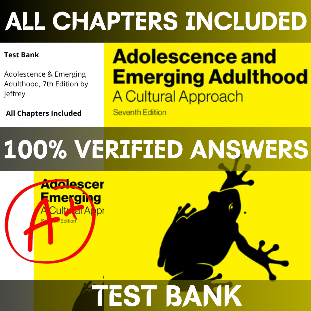 Test Bank For Adolescence & Emerging Adulthood, 7th Edition by Jeffrey