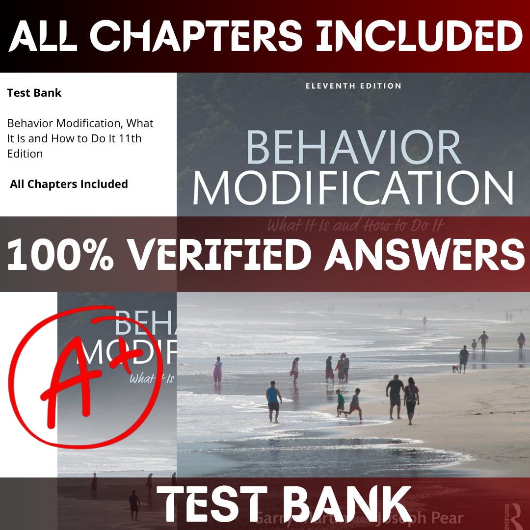 Test Bank for Behavior Modification, What It Is and How to Do It 11th Edition by Garry Martin